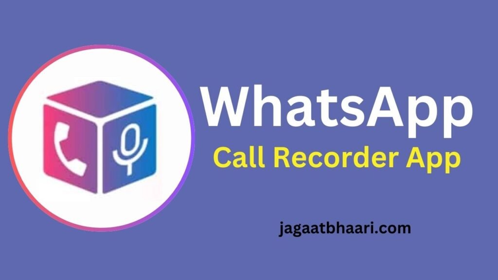 WhatsApp Call Recorder App